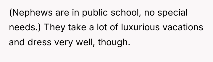 (Nephews are in public school, no special needs.) They take...