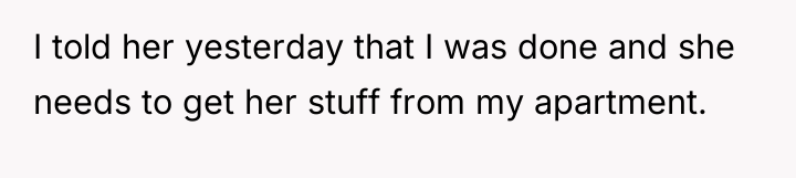 I told her yesterday that I was done and she...