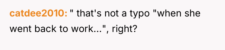 catdee2010 " that's not a typo "when she went back...