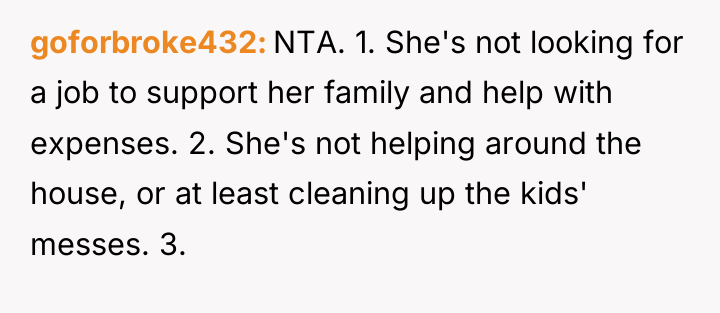 goforbroke432 NTA. 1. She's not looking for a job to...