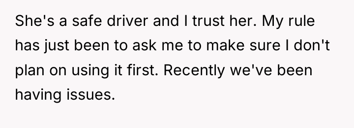 She's a safe driver and I trust her. My rule...