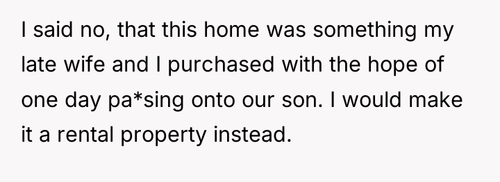 I said no, that this home was something my late...