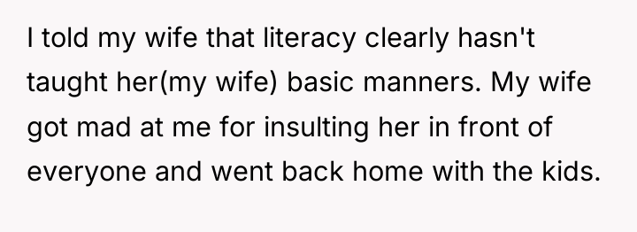 I told my wife that literacy clearly hasn't taught her(my...