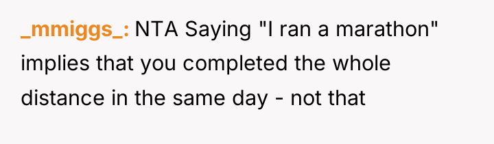 _mmiggs_ NTA Saying "I ran a marathon" implies that you...