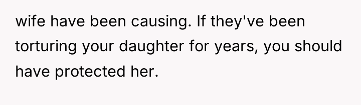wife have been causing. If they've been torturing your daughter...