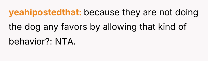 yeahipostedthat because they are not doing the dog any favors...