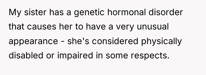 My sister has a genetic hormonal disorder that causes her...