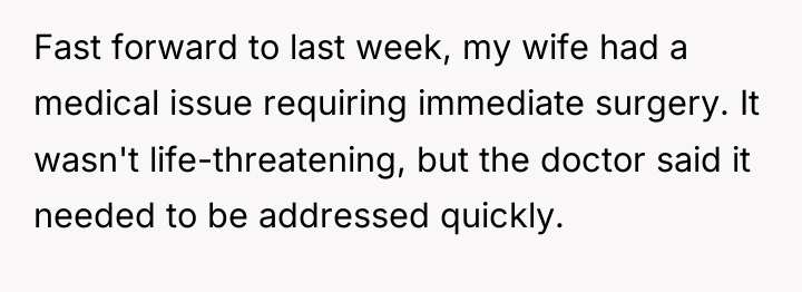 Fast forward to last week, my wife had a medical...