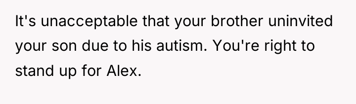 It's unacceptable that your brother uninvited your son due to...