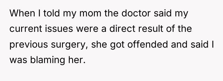 When I told my mom the doctor said my current...