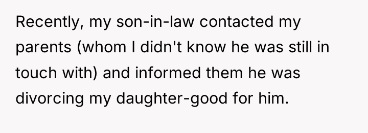 Recently, my son-in-law contacted my parents (whom I didn't know...