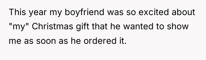 This year my boyfriend was so excited about "my" Christmas...