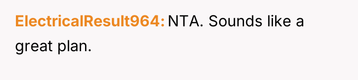 ElectricalResult964 NTA. Sounds like a great plan.