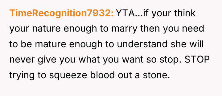 TimeRecognition7932 YTA...if your think your nature enough to marry then...