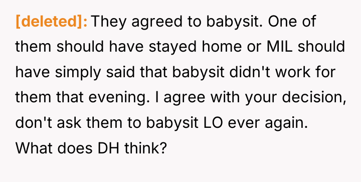 [deleted] They agreed to babysit. One of them should have...