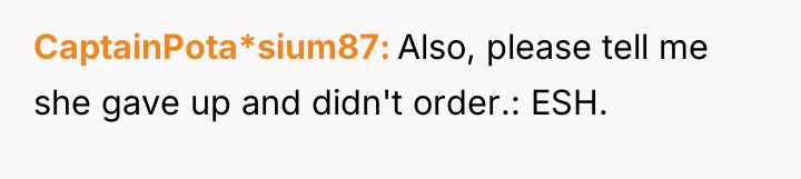 CaptainPota*sium87 Also, please tell me she gave up and didn't...