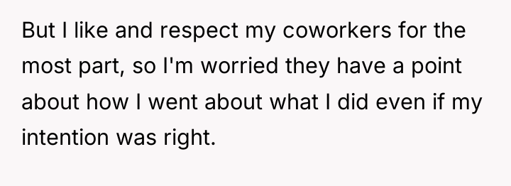 But I like and respect my coworkers for the most...