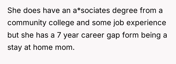 She does have an a*sociates degree from a community college...