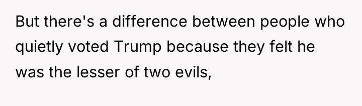 But there's a difference between people who quietly voted Trump...