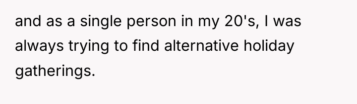 and as a single person in my 20's, I was...