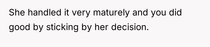 She handled it very maturely and you did good by...