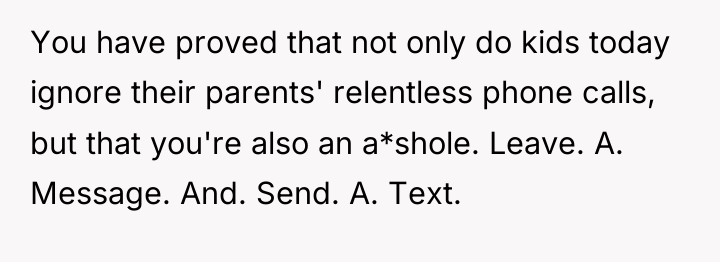 You have proved that not only do kids today ignore...