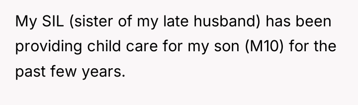 My SIL (sister of my late husband) has been providing...