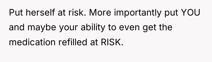 Put herself at risk. More importantly put YOU and maybe...