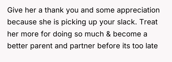 Give her a thank you and some appreciation because she...