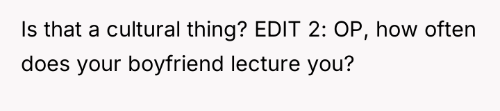 Is that a cultural thing? EDIT 2: OP, how often...