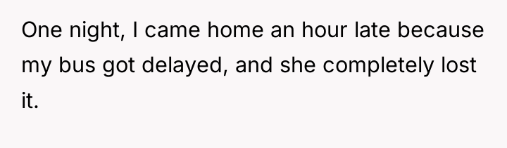 One night, I came home an hour late because my...