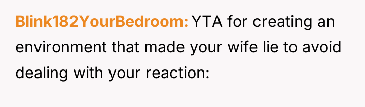 Blink182YourBedroom YTA for creating an environment that made your wife...