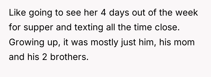 Like going to see her 4 days out of the...