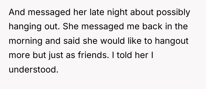 And messaged her late night about possibly hanging out. She...