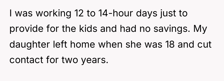 I was working 12 to 14-hour days just to provide...