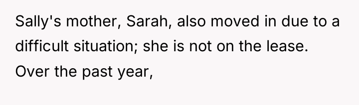 Sally's mother, Sarah, also moved in due to a difficult...
