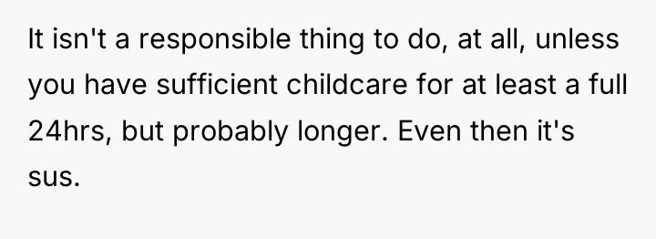 It isn't a responsible thing to do, at all, unless...