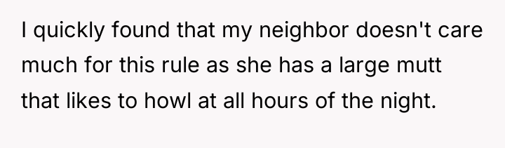 I quickly found that my neighbor doesn't care much for...
