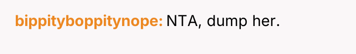 bippityboppitynope NTA, dump her.