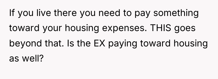 If you live there you need to pay something toward...