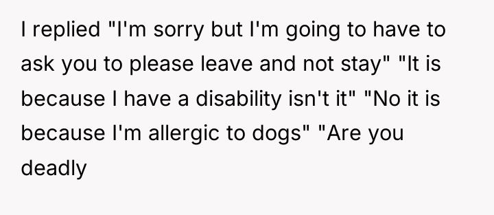 I replied "I'm sorry but I'm going to have to...