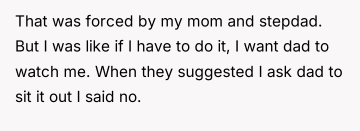 That was forced by my mom and stepdad. But I...