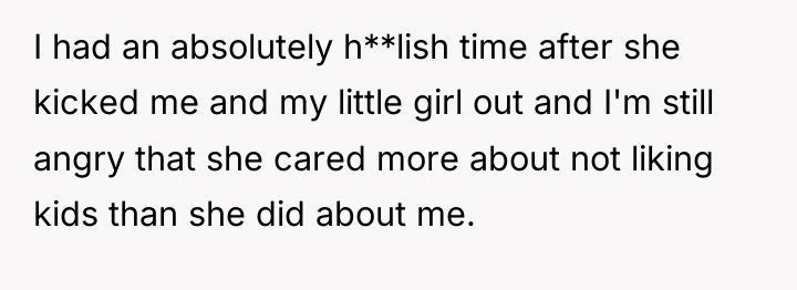 I had an absolutely h**lish time after she kicked me...