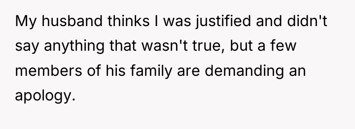 My husband thinks I was justified and didn't say anything...