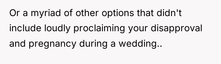 Or a myriad of other options that didn't include loudly...