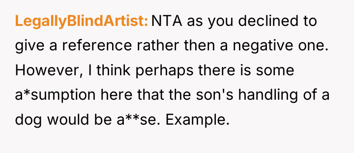 LegallyBlindArtist NTA as you declined to give a reference rather...