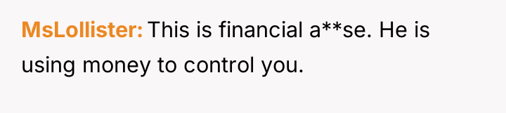MsLollister This is financial a**se. He is using money to...