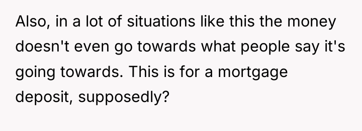 Also, in a lot of situations like this the money...