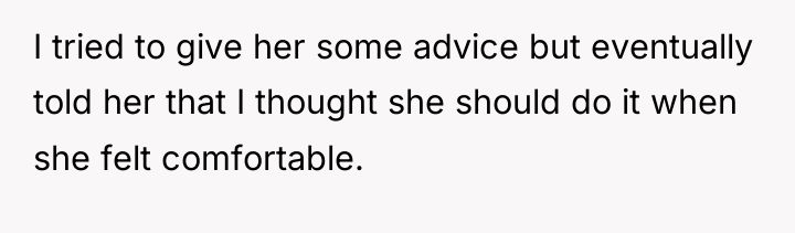 I tried to give her some advice but eventually told...