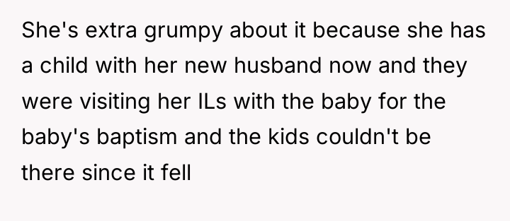She's extra grumpy about it because she has a child...
